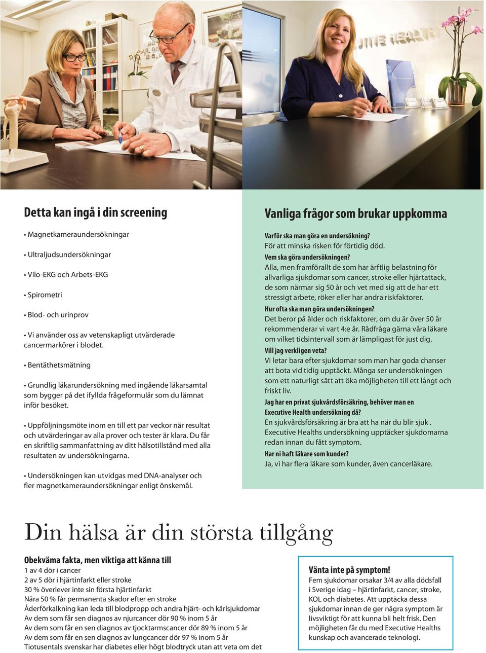 Uppföljningsmöte inom en till ett par veckor när resultat och utvärderingar av alla prover och tester är klara.