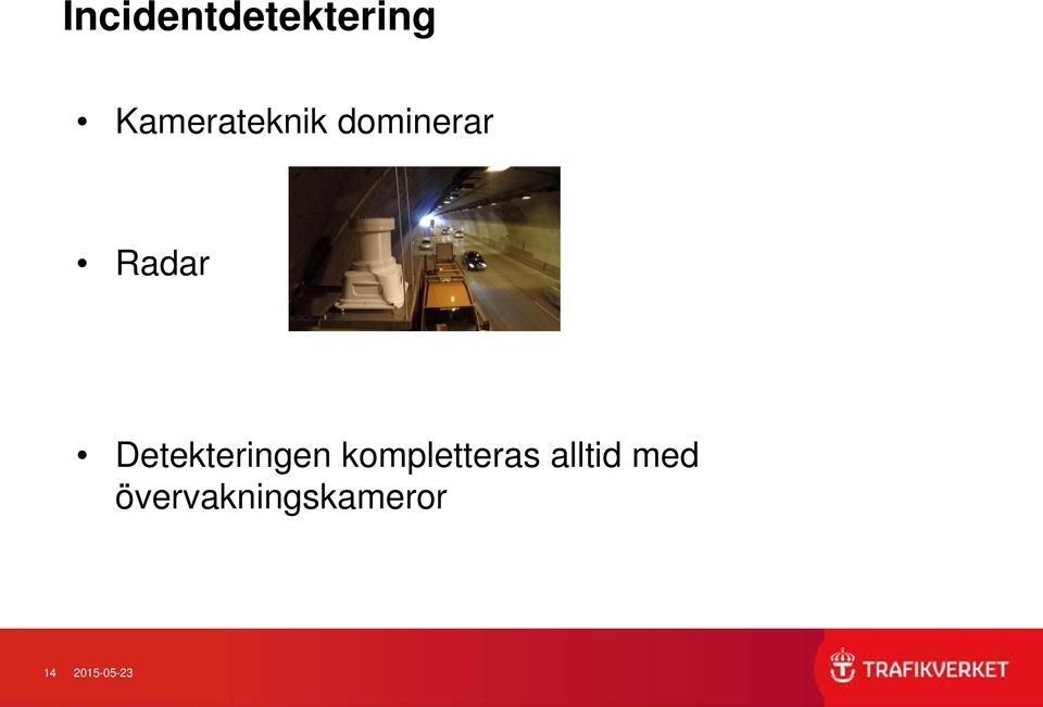 Detekteringen kompletteras