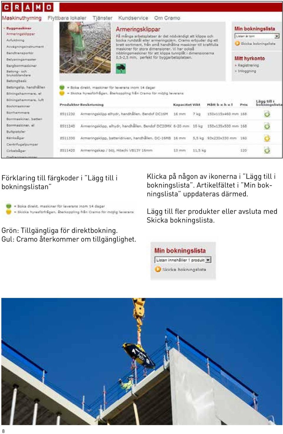 Klicka på någon av ikonerna i Lägg till i bokningslista.