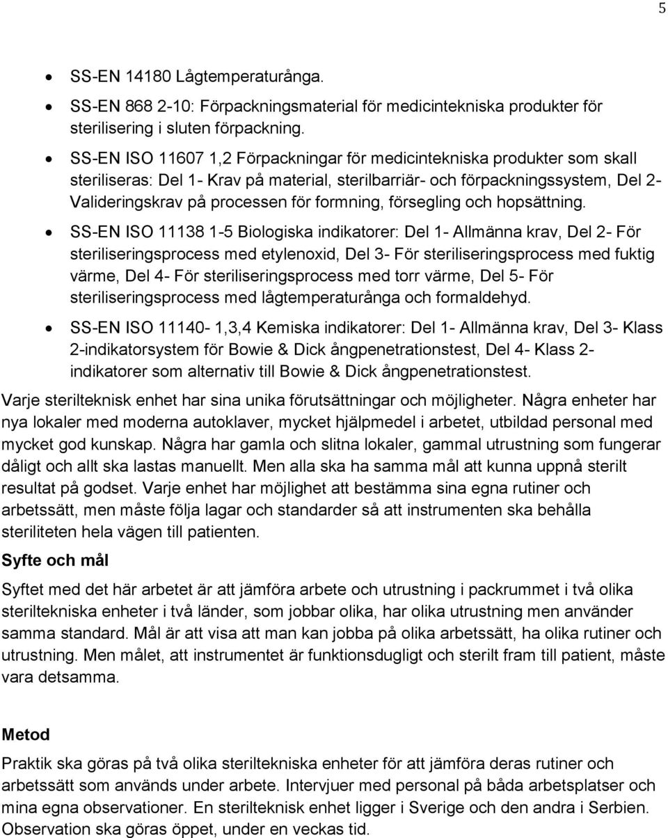 formning, försegling och hopsättning.