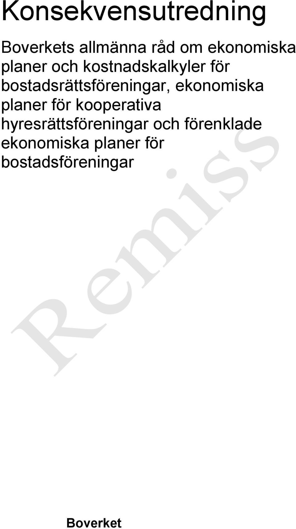 ekonomiska planer för kooperativa hyresrättsföreningar
