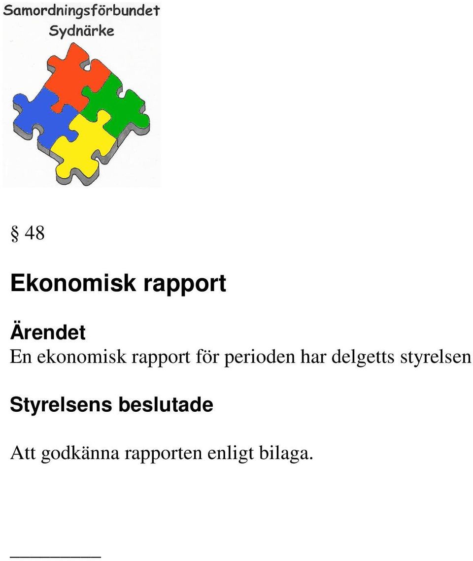 styrelsen Styrelsens beslutade