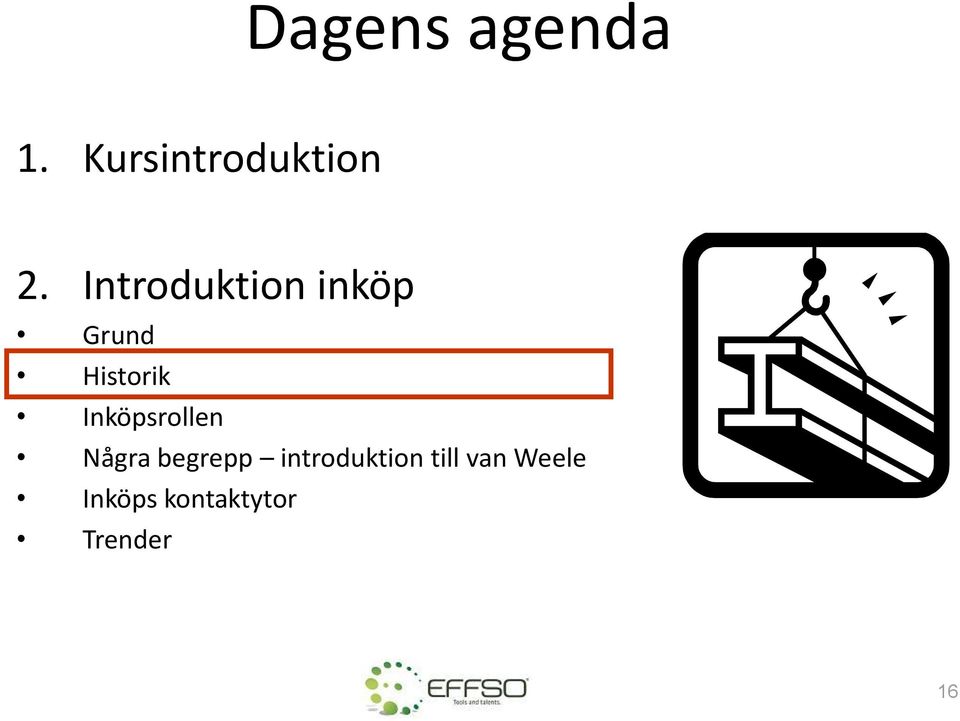 Inköpsrollen Några begrepp