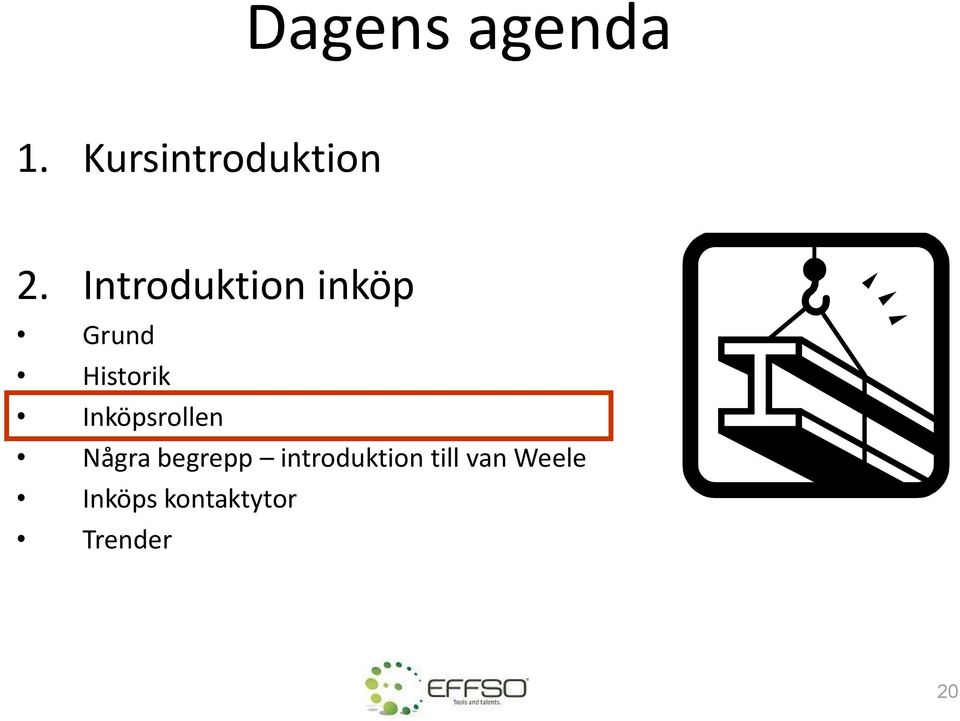 Inköpsrollen Några begrepp