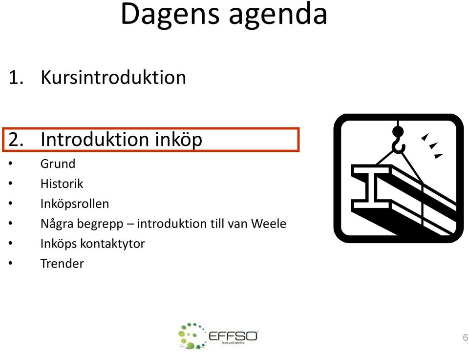 Inköpsrollen Några begrepp