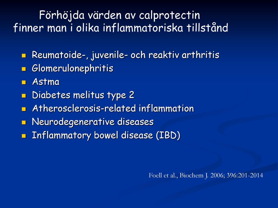 Diabetes melitus type 2 Atherosclerosis-related inflammation