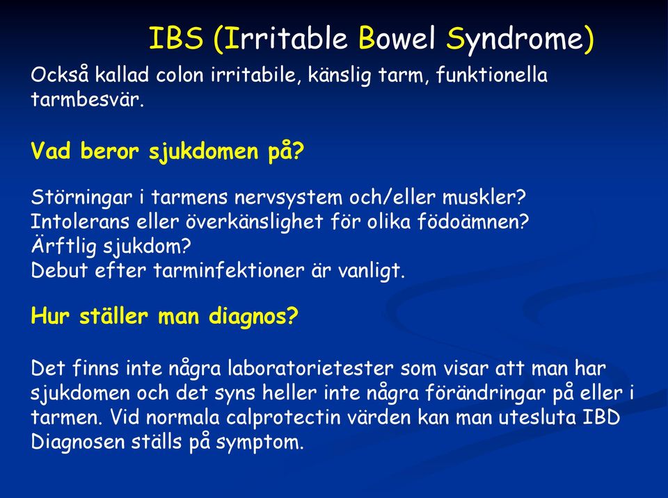 Debut efter tarminfektioner är vanligt. Hur ställer man diagnos?