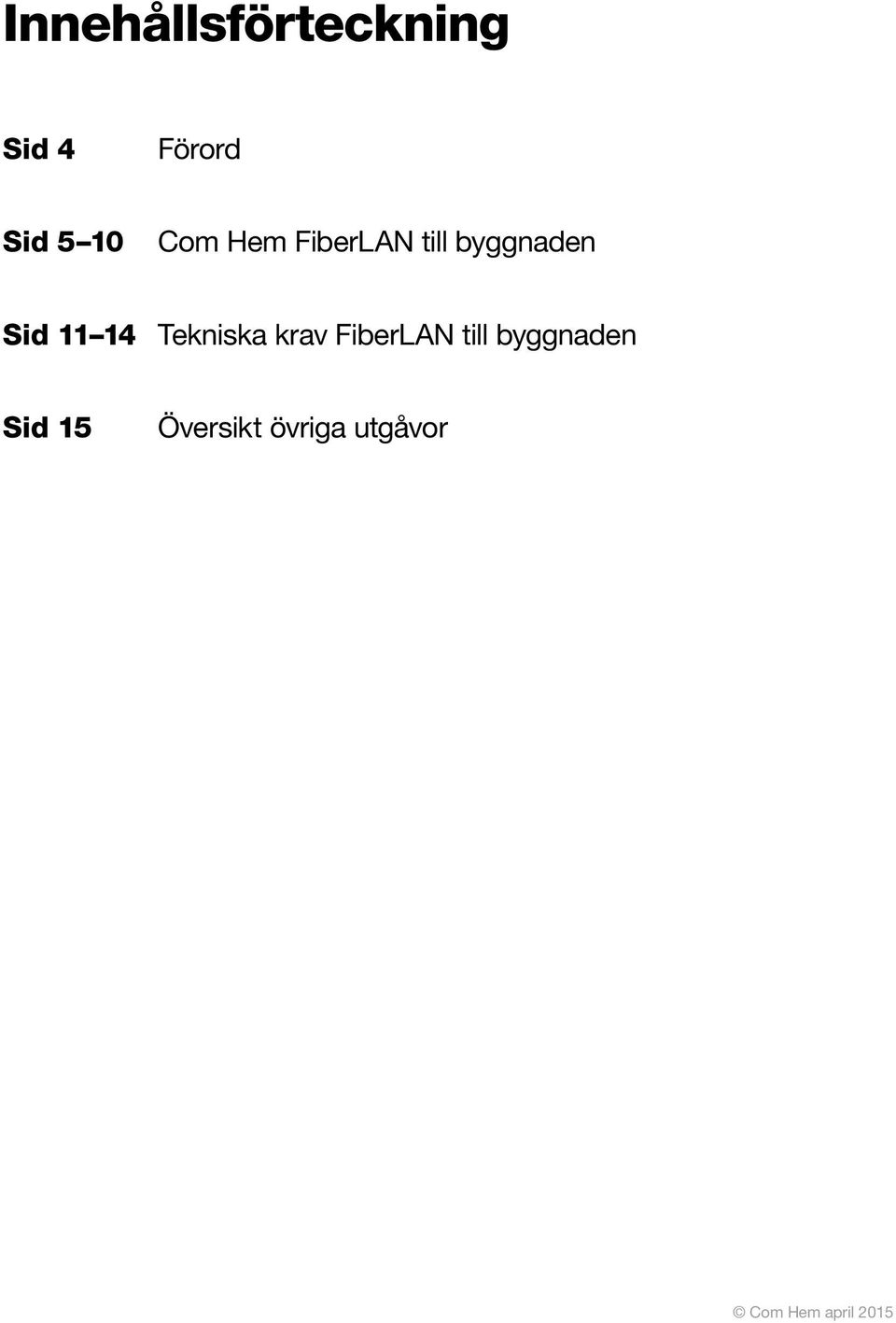 Sid 11 14 Tekniska krav FiberLAN till