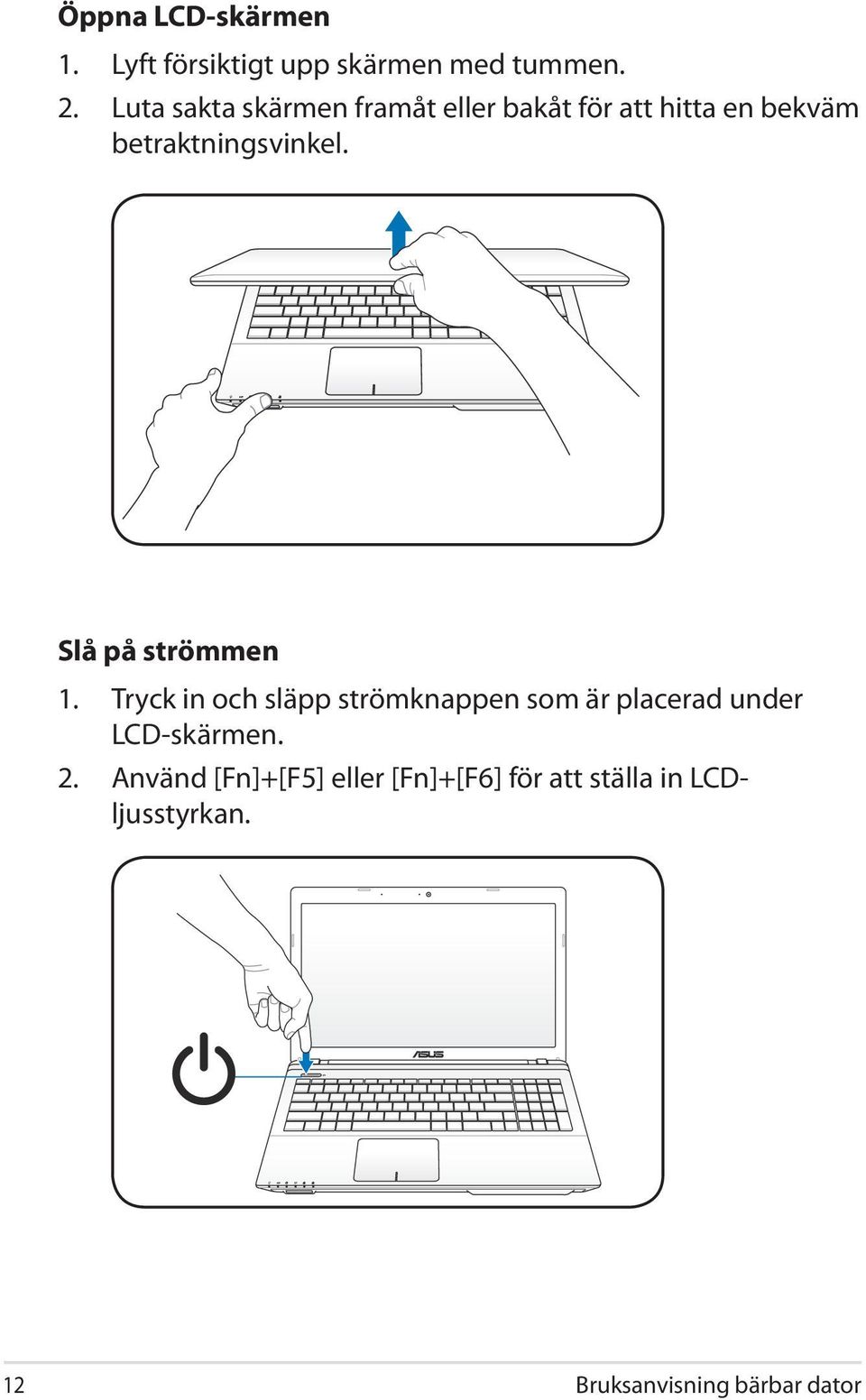Slå på strömmen 1.