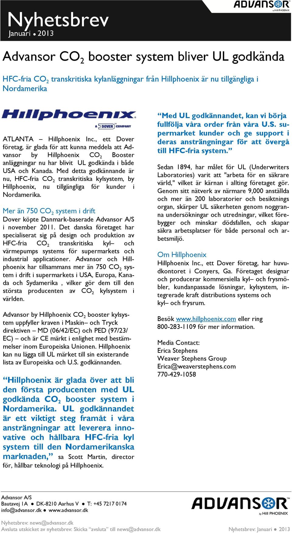 Med detta godkännande är nu, HFC-fria CO 2 transkritiska kylsystem, by Hillphoenix, nu tillgängliga för kunder i Nordamerika.