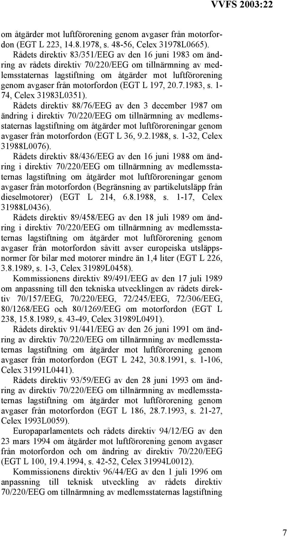 (EGT L 197, 20.7.1983, s. 1-74, Celex 31983L0351).