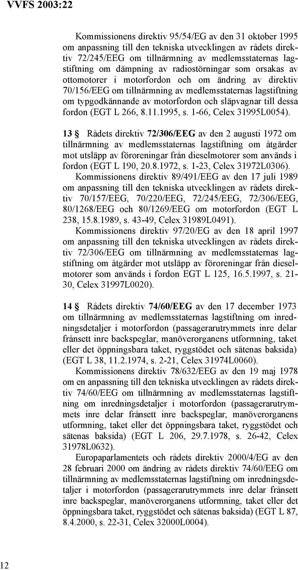 dessa fordon (EGT L 266, 8.11.1995, s. 1-66, Celex 31995L0054).