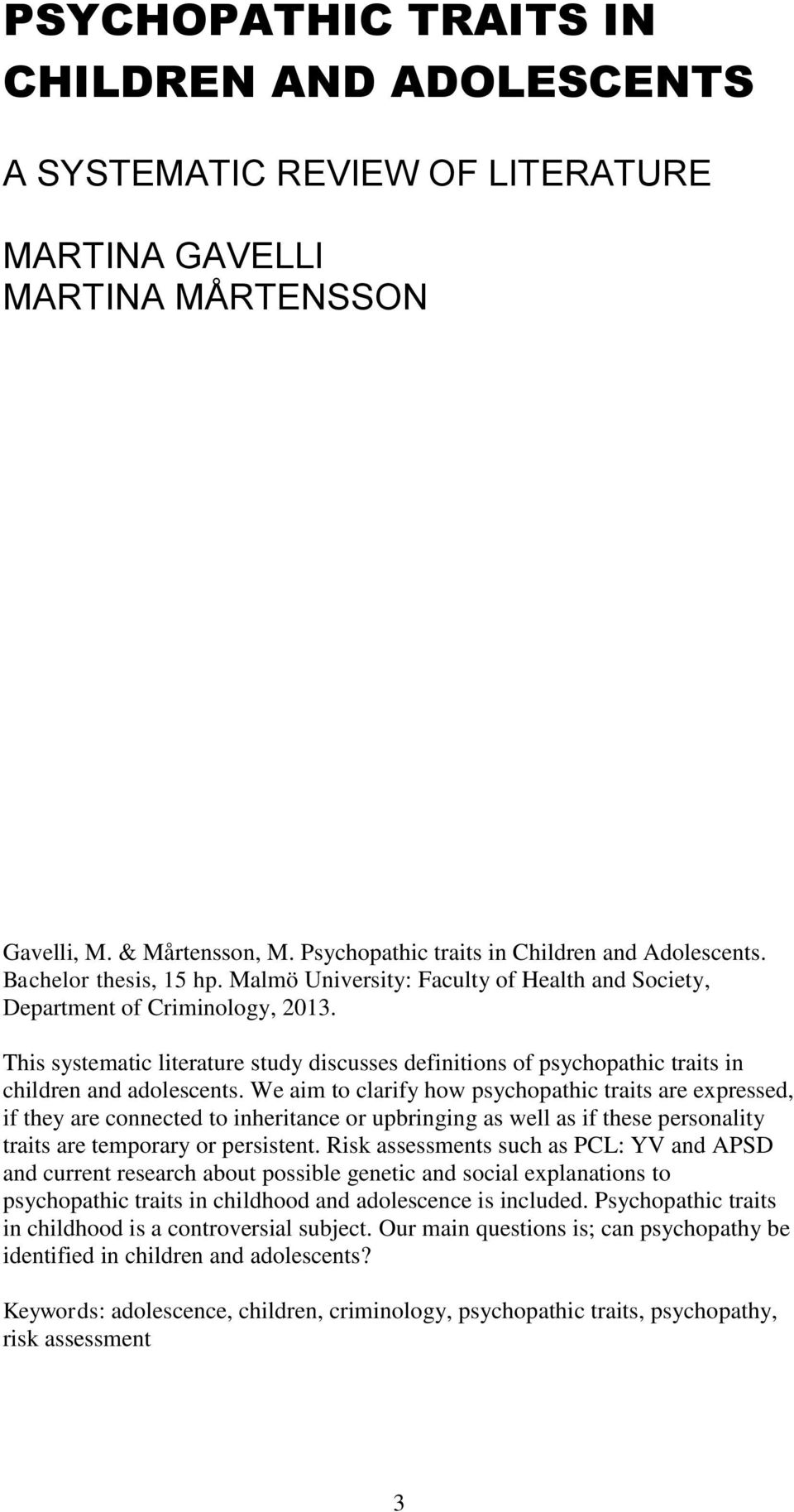 This systematic literature study discusses definitions of psychopathic traits in children and adolescents.