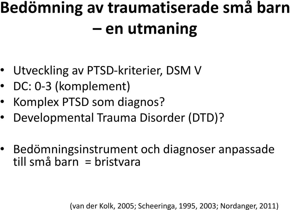 Developmental Trauma Disorder (DTD)?
