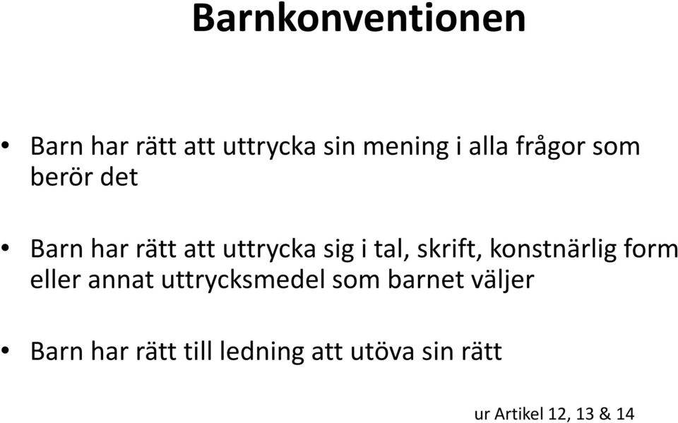 skrift, konstnärlig form eller annat uttrycksmedel som barnet