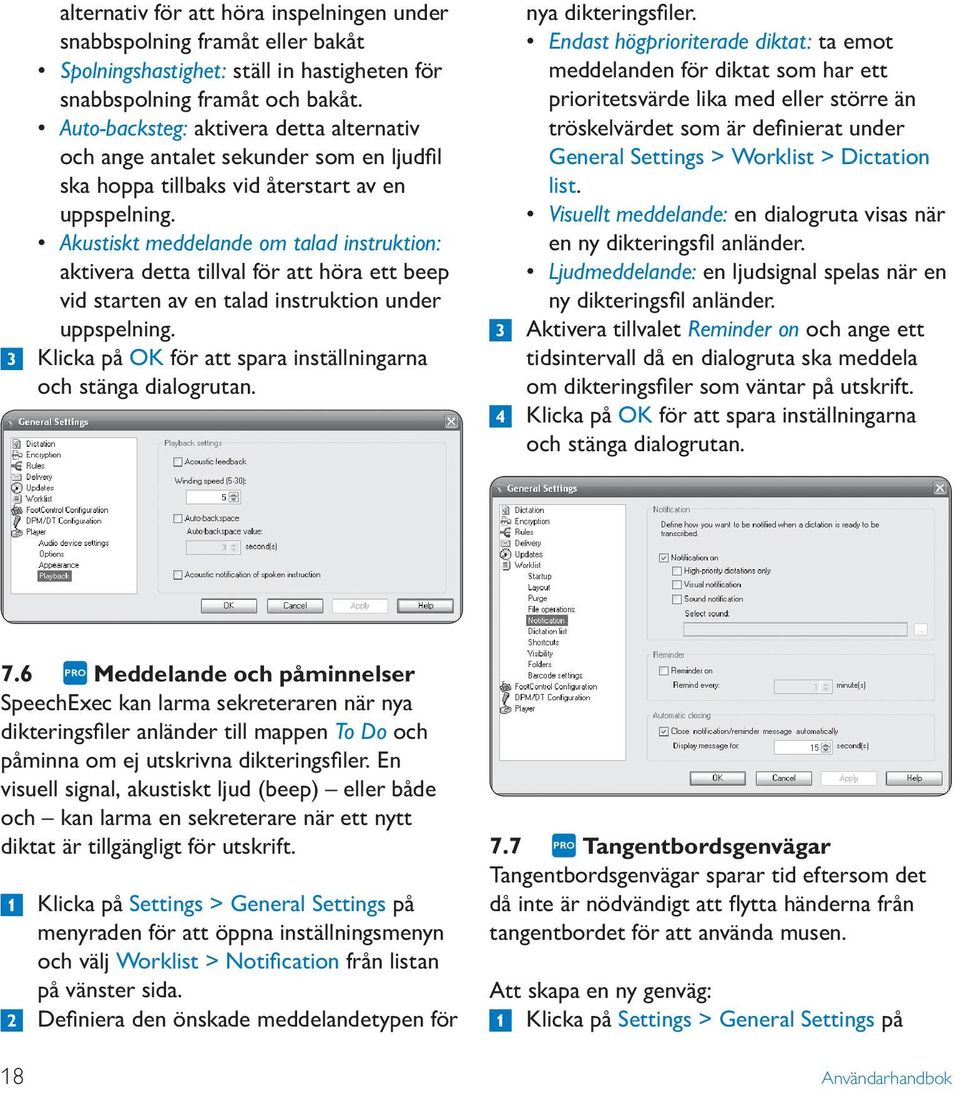 Akustiskt meddelande om talad instruktion: aktivera detta tillval för att höra ett beep vid starten av en talad instruktion under uppspelning.