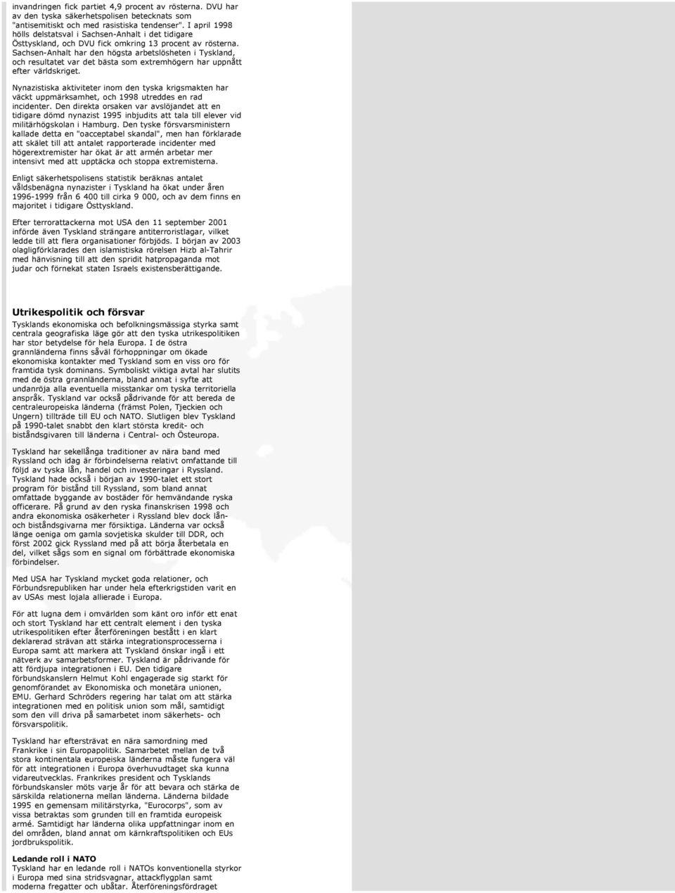 Sachsen-Anhalt har den högsta arbetslösheten i Tyskland, och resultatet var det bästa som extremhögern har uppnått efter världskriget.