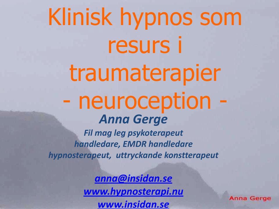se Klinisk hypnos som resurs i traumaterapier -