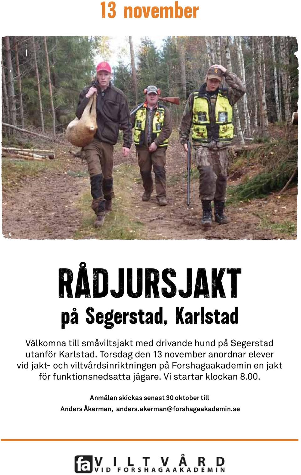 Torsdag den 13 november anordnar elever vid jakt- och viltvårdsinriktningen på