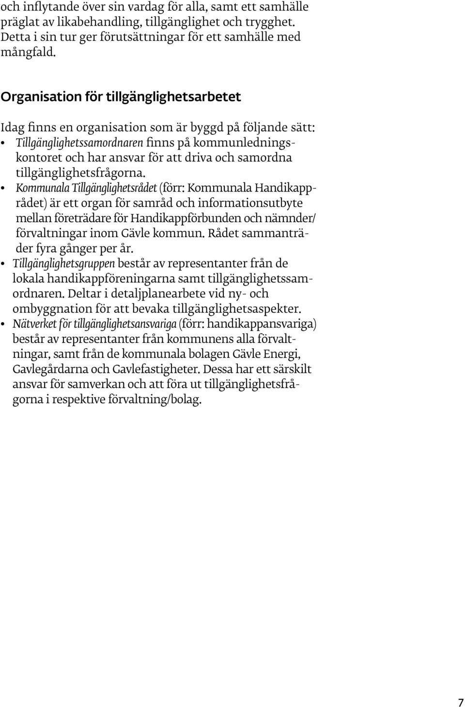 tillgänglighetsfrågorna.