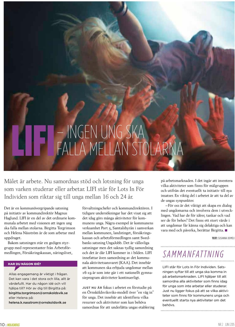 LIFI är en del av det ordinarie kommunala arbetet med visionen att ingen ung ska falla mellan stolarna. Birgitta Torgrimson och Helena Näsström är de som arbetar med uppdraget.