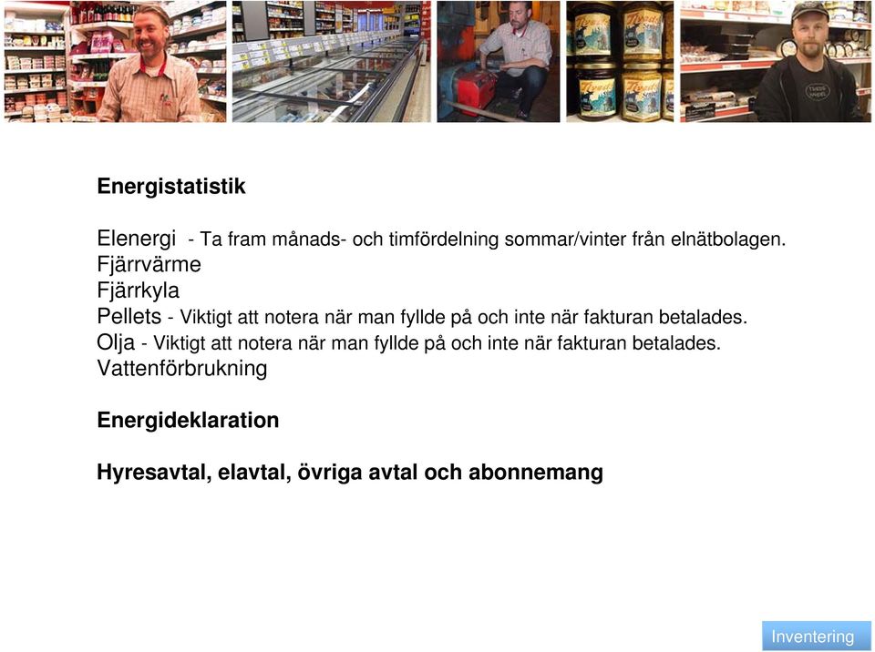 Fjärrvärme Fjärrkyla Pellets -Viktigt att notera när man fyllde på och inte när fakturan