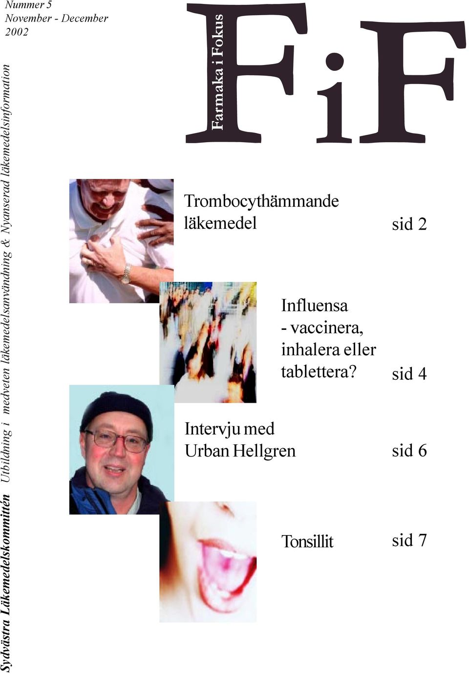 Farmaka i Fokus Trombocythämmande läkemedel Intervju med Urban Hellgren
