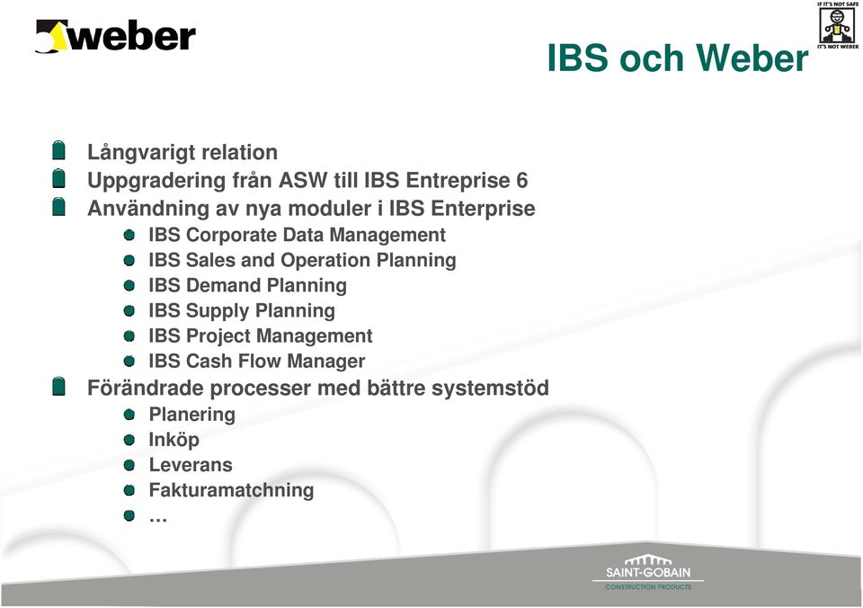 IBS Demand Planning IBS Supply Planning IBS Project Management IBS Cash Flow Manager