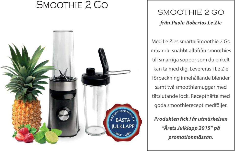 Levereras i Le Zie förpackning innehållande blender samt två smoothiemuggar med tätslutande lock.