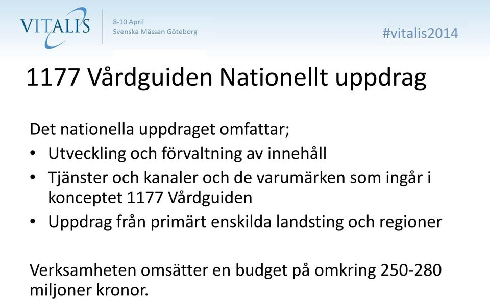 varumärken som ingår i konceptet 1177 Vårdguiden Uppdrag från primärt