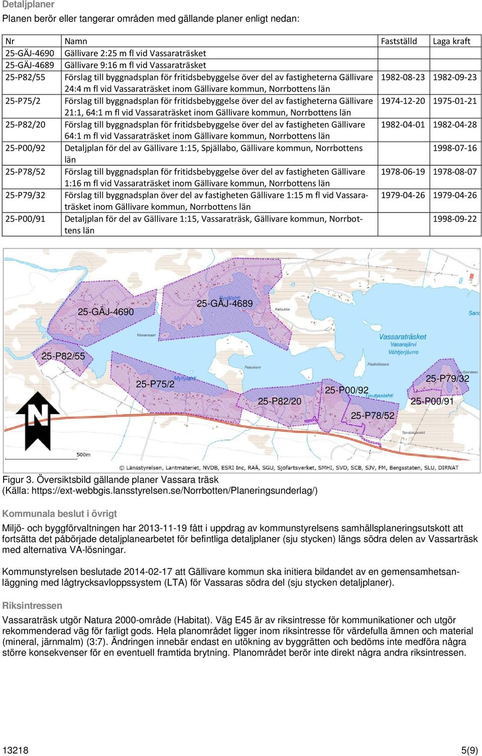 25-P75/2 Förslag till byggnadsplan för fritidsbebyggelse över del av fastigheterna Gällivare 1974-12-20 1975-01-21 21:1, 64:1 m fl vid Vassaraträsket inom Gällivare kommun, Norrbottens län 25-P82/20