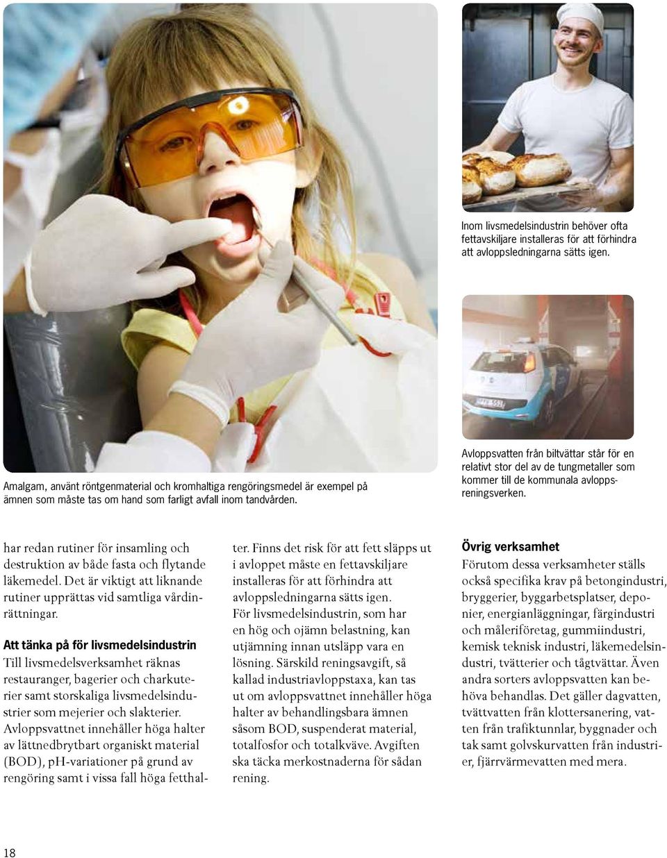 Avloppsvatten från biltvättar står för en relativt stor del av de tungmetaller som kommer till de kommunala avloppsreningsverken.