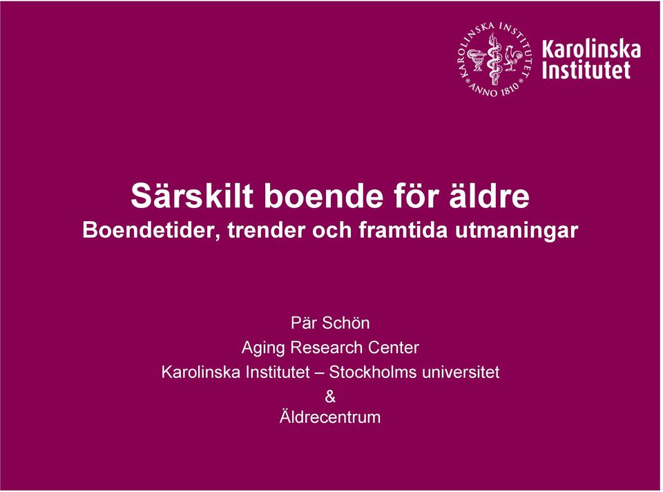 Schön Aging Research Center Karolinska