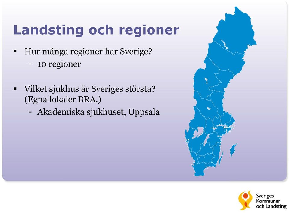 - 10 regioner Vilket sjukhus är