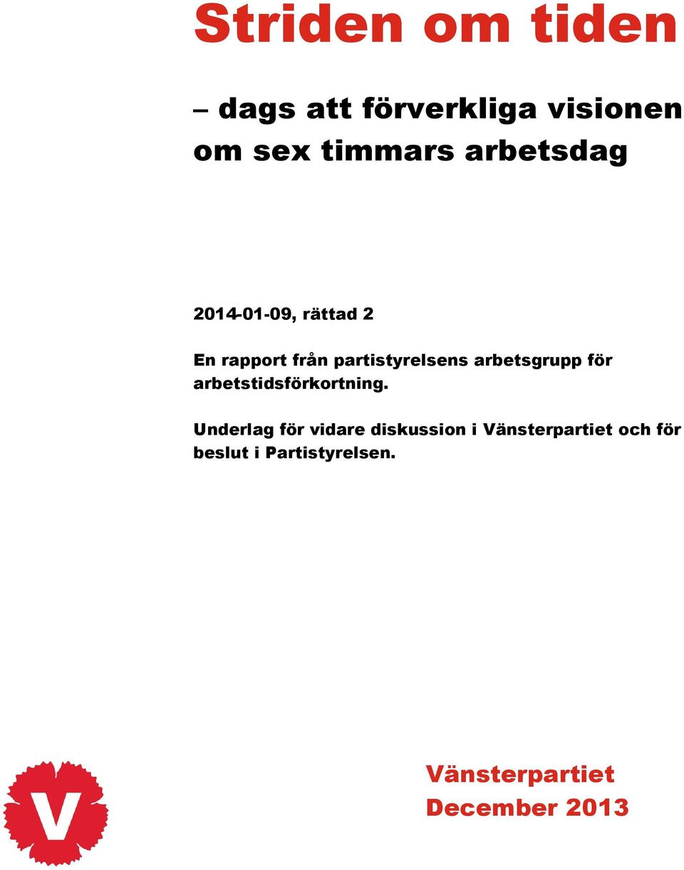 rättad 2 En rapport från partistyrelsens arbetsgrupp för