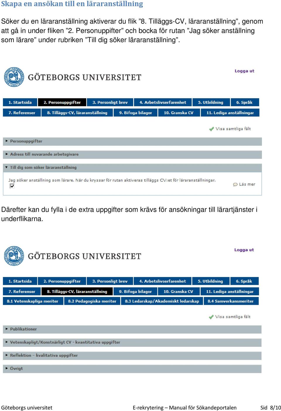 Personuppifter och bocka för rutan Jag söker anställning som lärare under rubriken Till dig söker