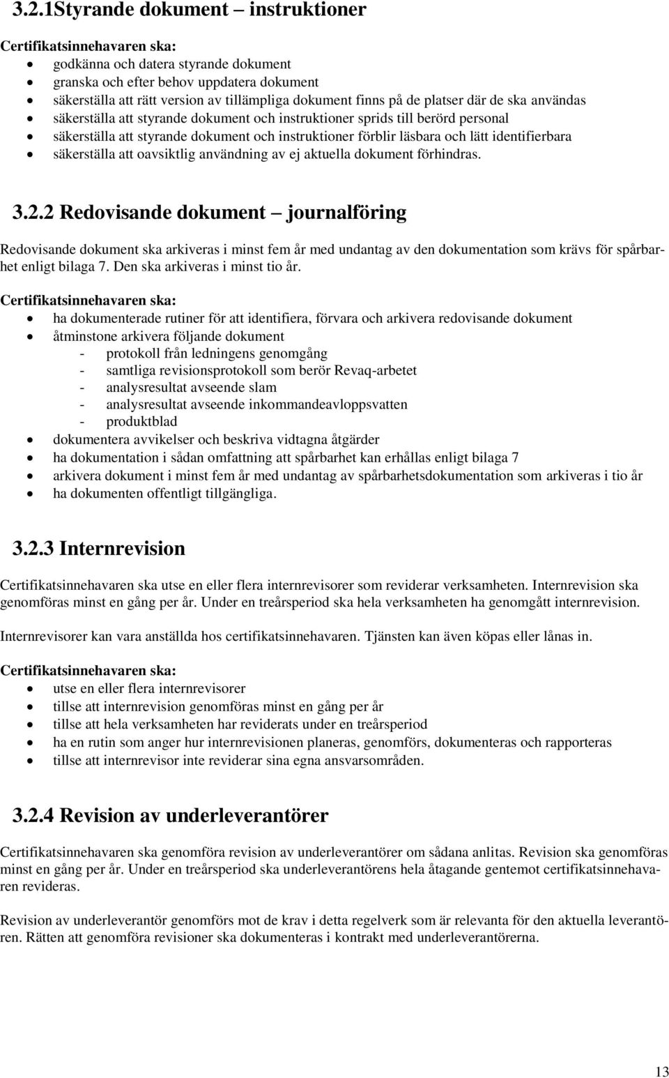 att oavsiktlig användning av ej aktuella dokument förhindras. 3.2.