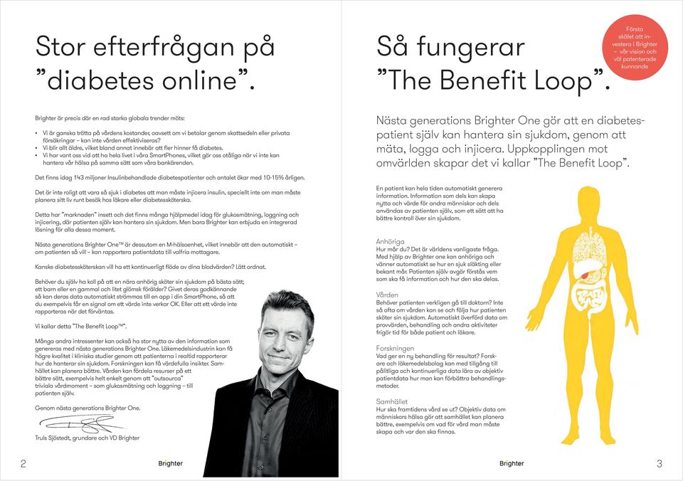 betalar genom skattsedeln eller privata försäkringar kan inte vården effektiviseras? Vi blir allt äldre, vilket bland annat innebär att fler hinner få diabetes.