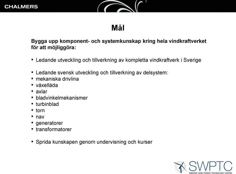 utveckling och tillverkning av delsystem: mekaniska drivlina växellåda axlar