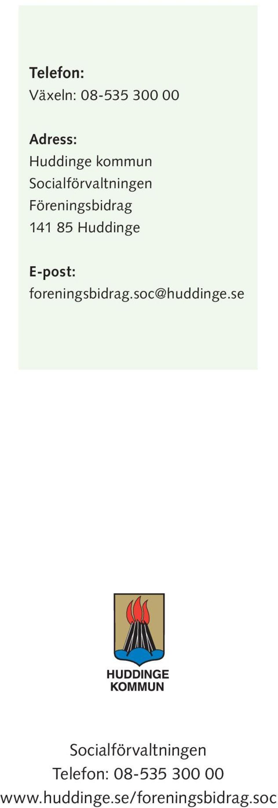 E-post: foreningsbidrag.soc@huddinge.