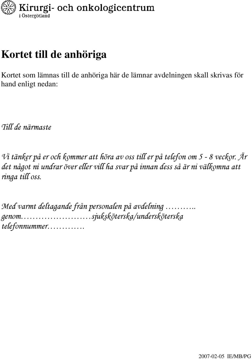 5-8 veckor.