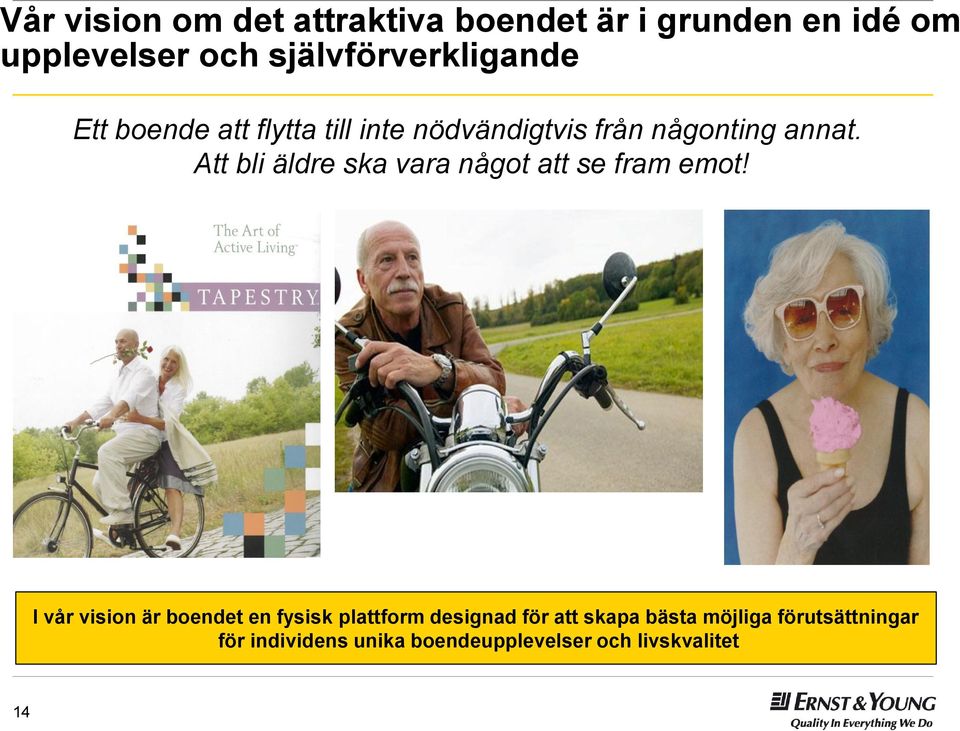 Att bli äldre ska vara något att se fram emot!