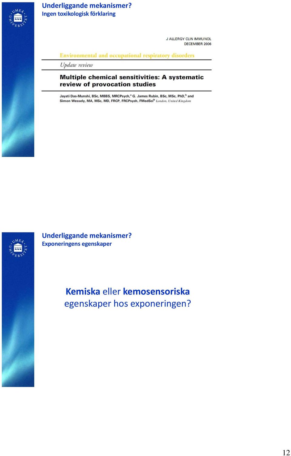 Exponeringens egenskaper Kemiska eller