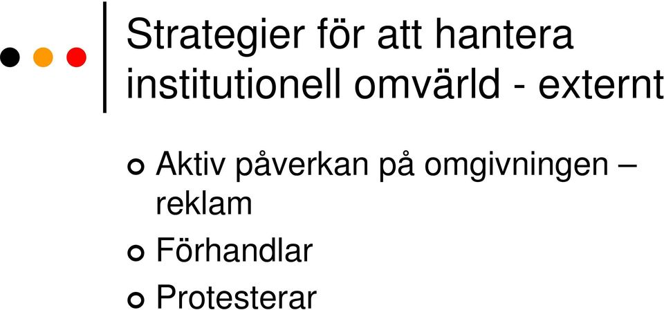 externt Aktiv påverkan på