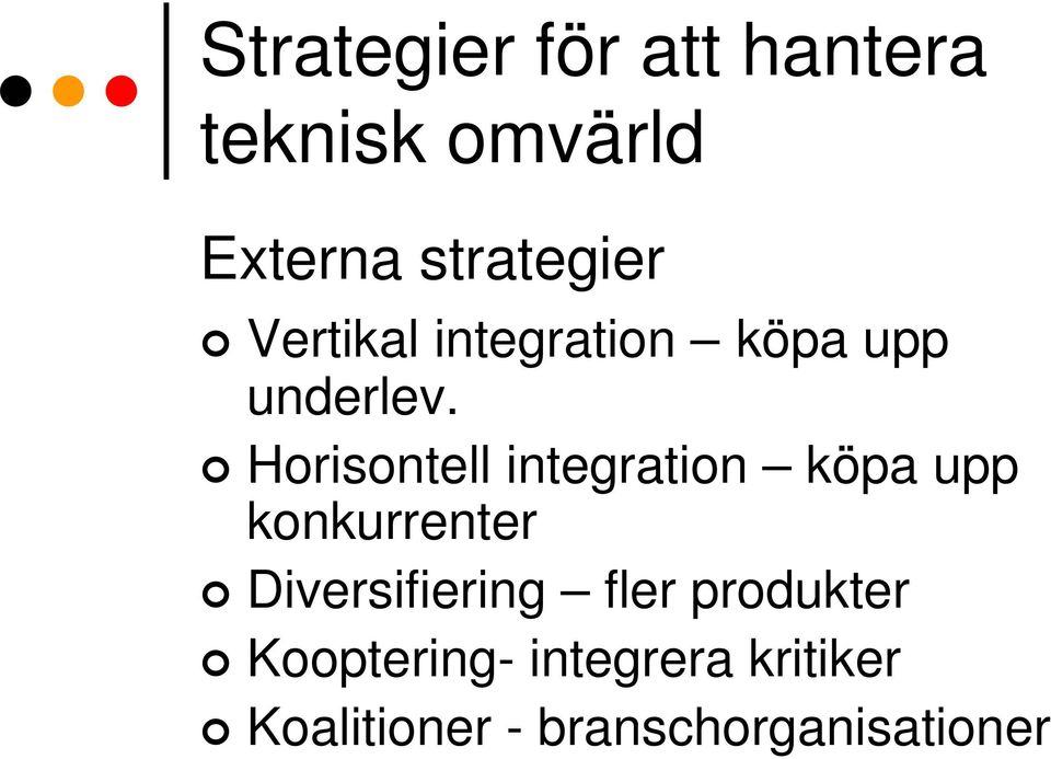 Horisontell integration köpa upp konkurrenter Diversifiering