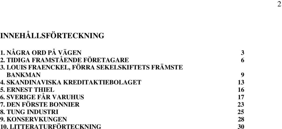 LOUIS FRAENCKEL, FÖRRA SEKELSKIFTETS FRÄMSTE BANKMAN 9 4.