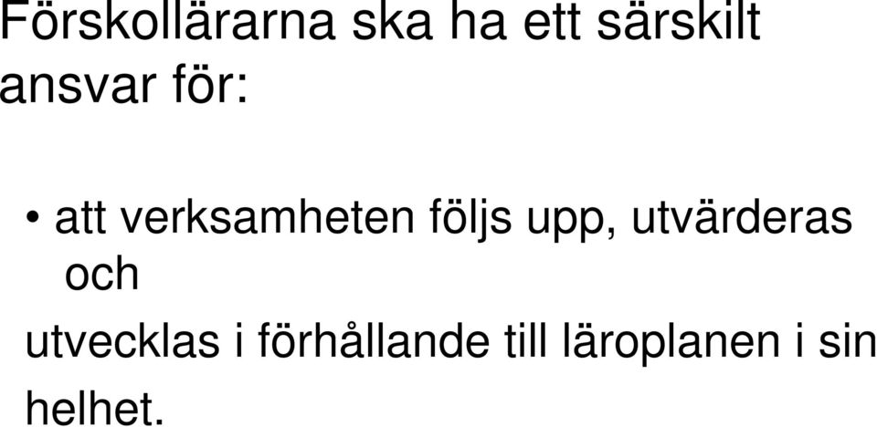 upp, utvärderas och utvecklas i