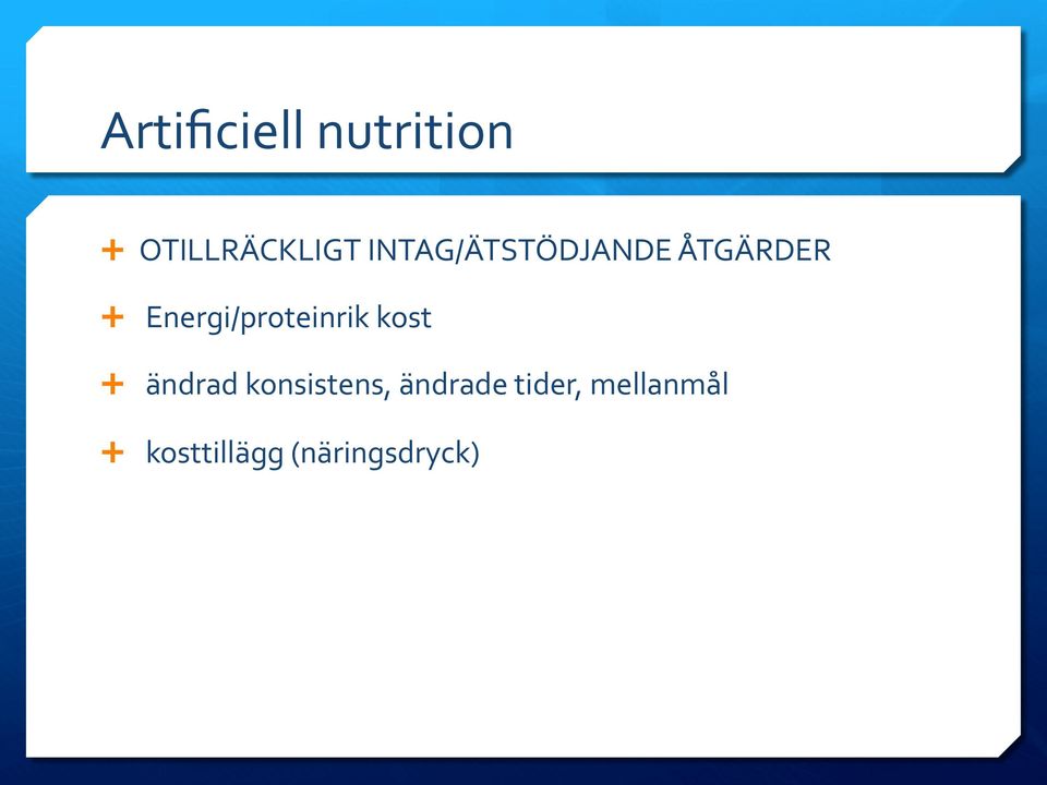 Energi/proteinrik kost Ê ändrad