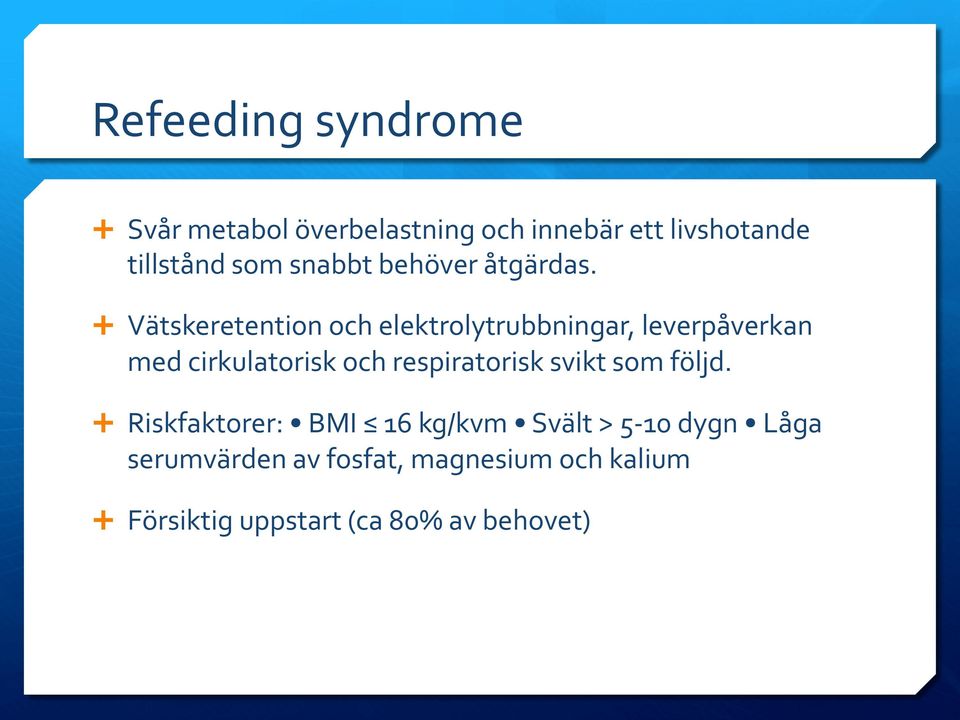 Ê Vätskeretention och elektrolytrubbningar, leverpåverkan med cirkulatorisk och