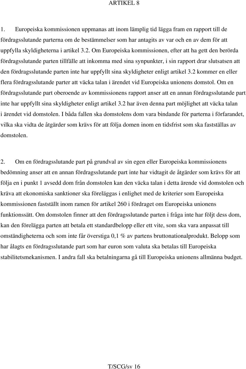 i artikel 3.2.